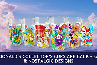 McDonald’s Collector’s Cups Are Back | Safe & Nostalgic Designs