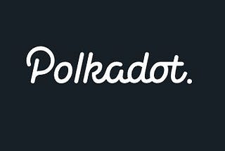 The Polkadot Ecosystem: Introduction
