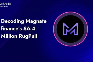 Decoding Magnate Finance’s $6.4 Million Rug Pull