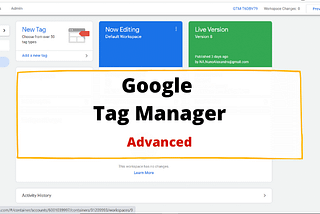 Advanced Google Tag Manager — Part Two