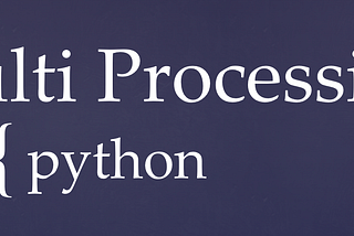Python multiprocessing with example