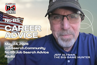 No BS Career Advice: May 24 2026