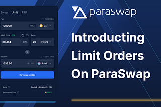 ParaSwap introduces its new Multichain Limit Orders Protocol