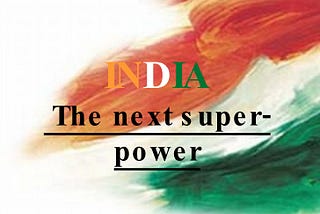 India :The next super power