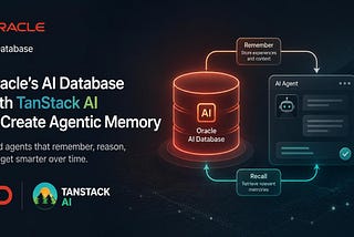 Building Agentic Memory with the Best of Oracle’s AI Database