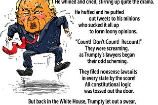 A cartoon and poem that satirizes Donald Trump the sore loser.