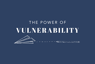 The Power of Vulnerability — Brene Brown