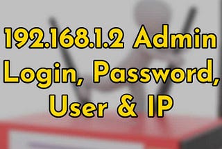 192.168.1.2 Modem Password Change