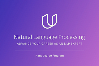 Natural Language Processing Nanodegree Program: What You’ll Learn