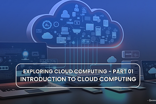 Exploring Cloud Computing: Introduction to Cloud Computing