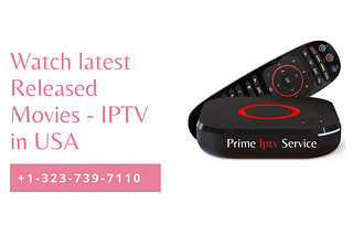 Watch latest Movies Released — IPTV in USA and Canada — Prime IPTV service