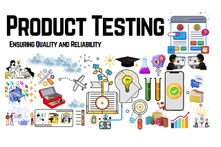 Product Testing — Ensuring Quality and Reliability