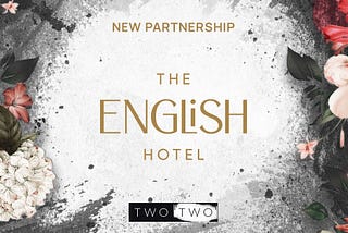 The English Hotel and TWO TWO Partnership Banner