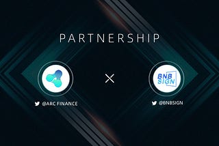 Bridging Digital Trust: Arc Finance & BNB Sign E-Signature Join Forces in Blockchain
Introduction