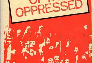 Next Friday: Paulo Freire’s Pedagogy of the Oppressed (1968) — Chapter 1