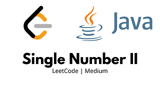 Single Number II — LeetCode Interview Preparation Medium
