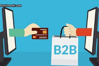 5 Benefits Of Having a B2B eCommerce Website — Jain Technosoft