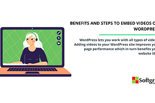 Benefits And Steps To Embed Videos On WordPress