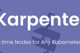 Karpenter: its monitoring, and Grafana dashboard for Kubernetes WorkerNodes