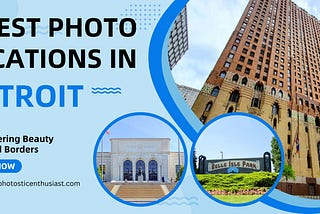 7 best photo locations in Detroit