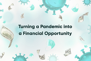 How Can You Turn A Worldwide Pandemic Into An Opportunity To Increase Your Future Income Power?