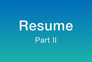 How to build a UX resume, part II