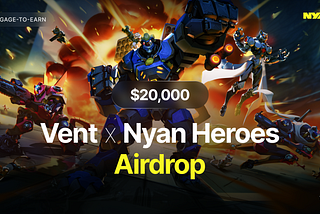 Exciting News: AAA Nyan Heroes Airdrop Lands on VENT!