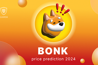 BONK Price Prediction 2024: What to Expect for This Emerging Cryptocurrency