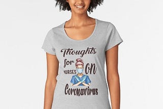 Thoughts for nurses on coronavirus T-shirt