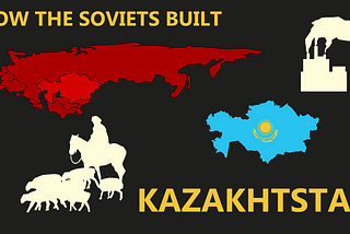 Clans to Classes: How the Soviets Built Kazakhstan