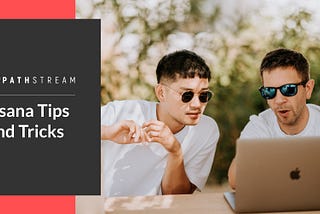 Tasks & Unicorns: Asana Tips & Tricks