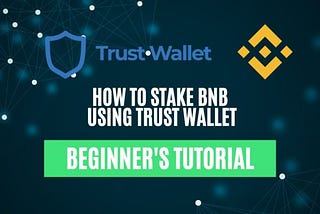 How to Stake BNB Using Trust Wallet