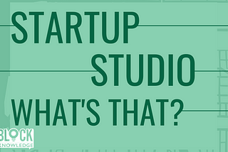 KC grid transparent background, block knowledge logo with title “Startup Studio What’s That?”