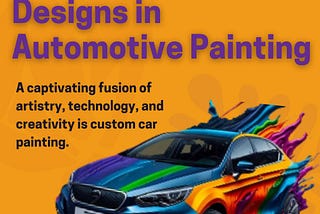 Exploring Custom Designs in Automotive Painting