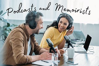 Six of the Best Podcasts For Memoir Writers and Readers in 2022