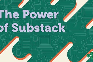 The Power of Substack