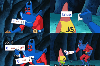 Patrick Star and Manta Ray, arguing over the difference between 0 the integer, 0 the string, and an empty array.