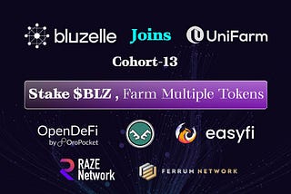 Bluzelle Joins UniFarm Cohort-13, fuelling possibilities for $BLZ Holders