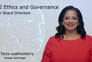 AI Ethics and Governance for Board Directors - Tonie Leatherberry