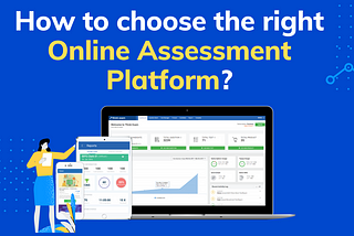 How to choose the right Online Assessment Platform?