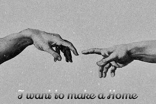 I want to make a Home!!