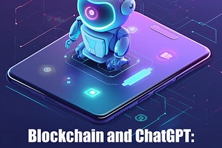 Blockchain and ChatGPT