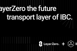 LayerZero the future transport layer of IBC