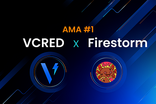 AMA #1: VCRED x Firestorm