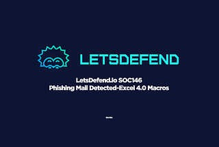 LetsDefend.io SOC146 — Phishing Mail Detected — Excel 4.0 Macros
