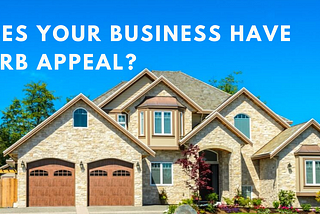 Does Your Business Have Curb Appeal?