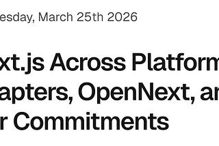 Next.js em Todas as Plataformas: Adapters, OpenNext e Nossos Compromissos