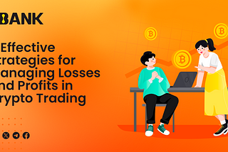4 Effective Strategies for Managing Losses and Profits in Crypto Trading