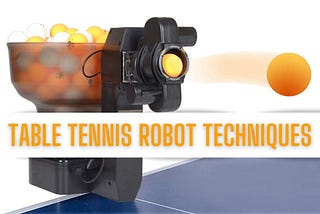 Improve Your Skills with Table Tennis Robot — Best Table Tennis Robots 2024