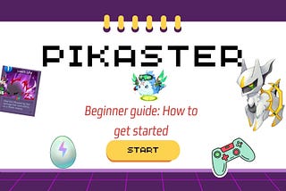 Pikaster beginner’s guide: How to get started Quickly